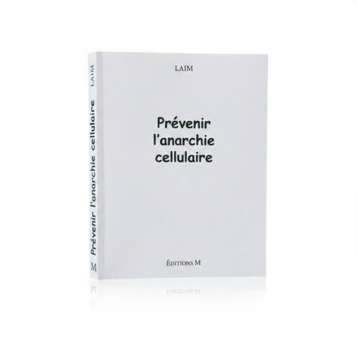 Prévenir l'anarchie cellulaire LAIM Editions M Jade Recherche 